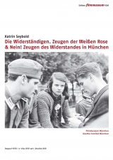 Die Widerstndigen. Zeugen der Weien Rose & Nein! Zeugen des Widerstandes in Mnchen 1933-1945